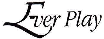 EVER PLAY